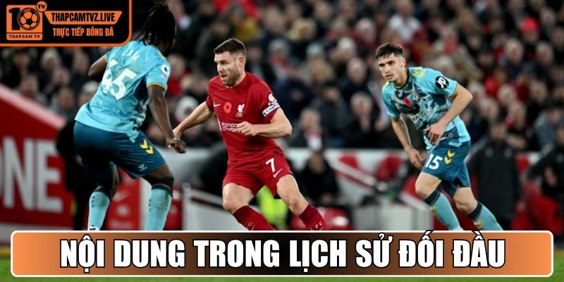 Những nội dung chuyên mục lịch sử đối đầu cung cấp