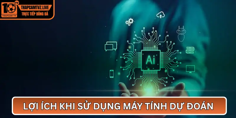 Lợi ích khi sử dụng máy tính dự đoán bóng đá
