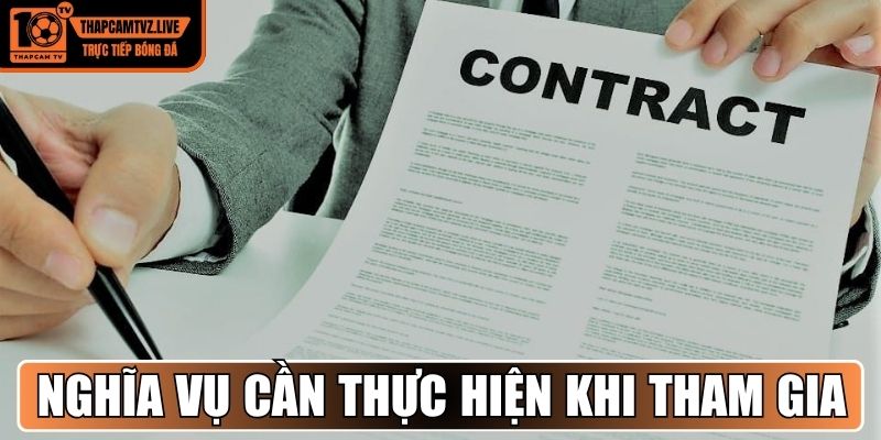 Nghĩa vụ bạn cần thực hiện khi tham gia 