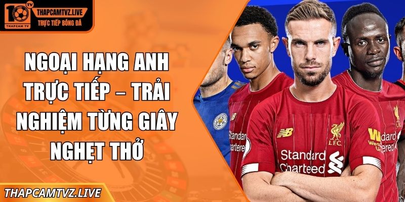 ngoại hạng anh trực tiếp