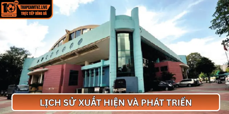Lịch Sử Xuất Hiện Và Phát Triển Của Nhà Thi Đấu Nguyễn Du