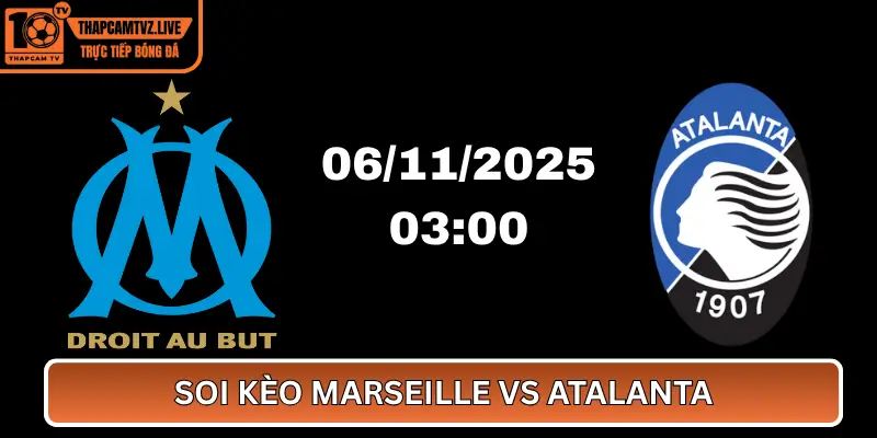 Soi Kèo Marseille vs Atalanta
