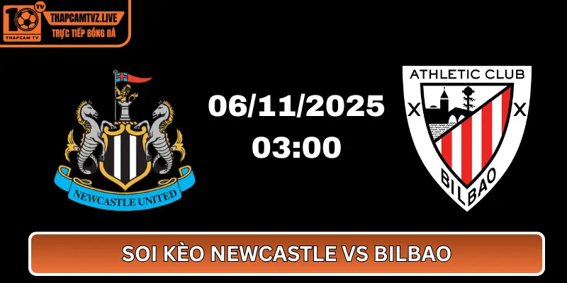 Soi Kèo Newcastle vs Bilbao
